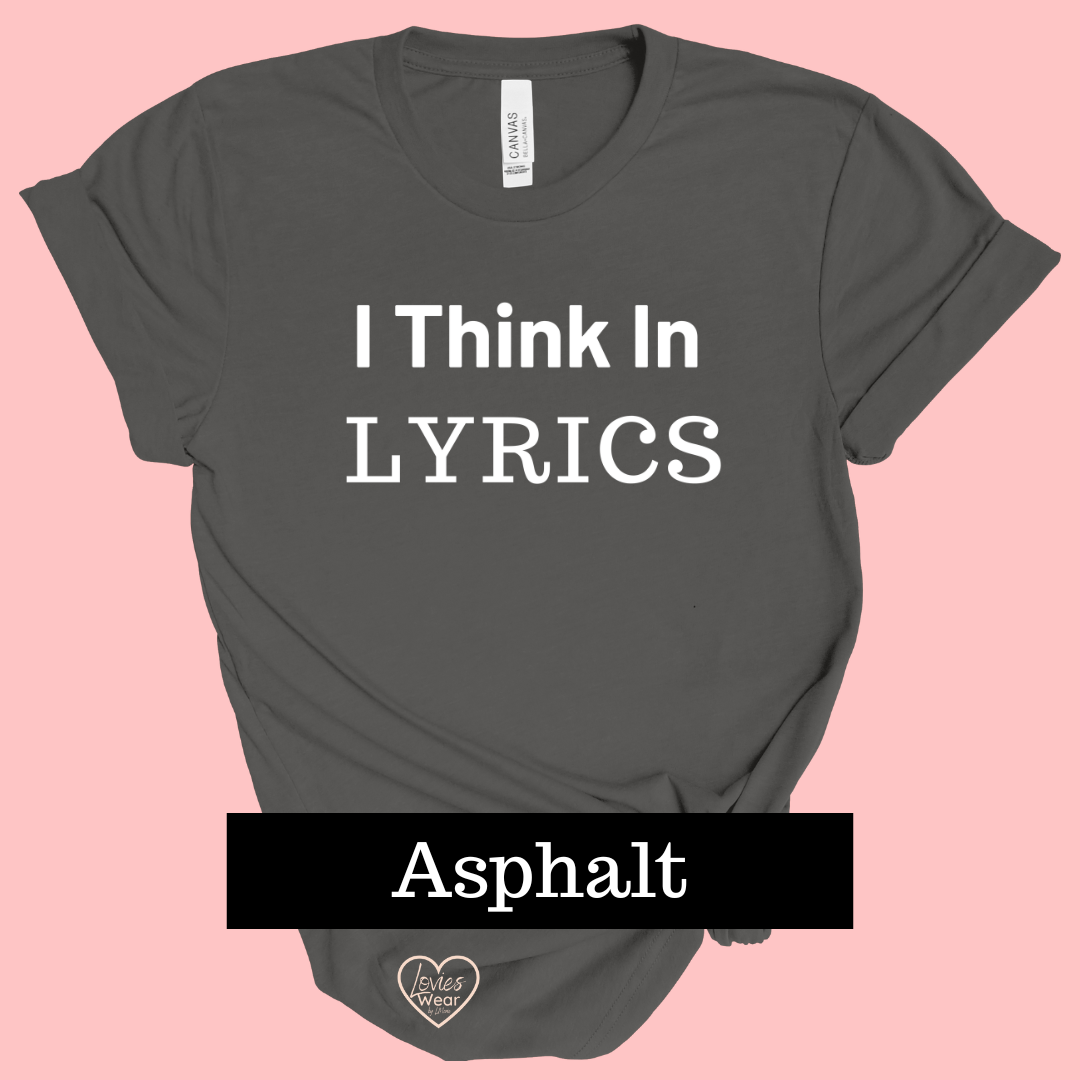I Think in Lyrics T-shirt