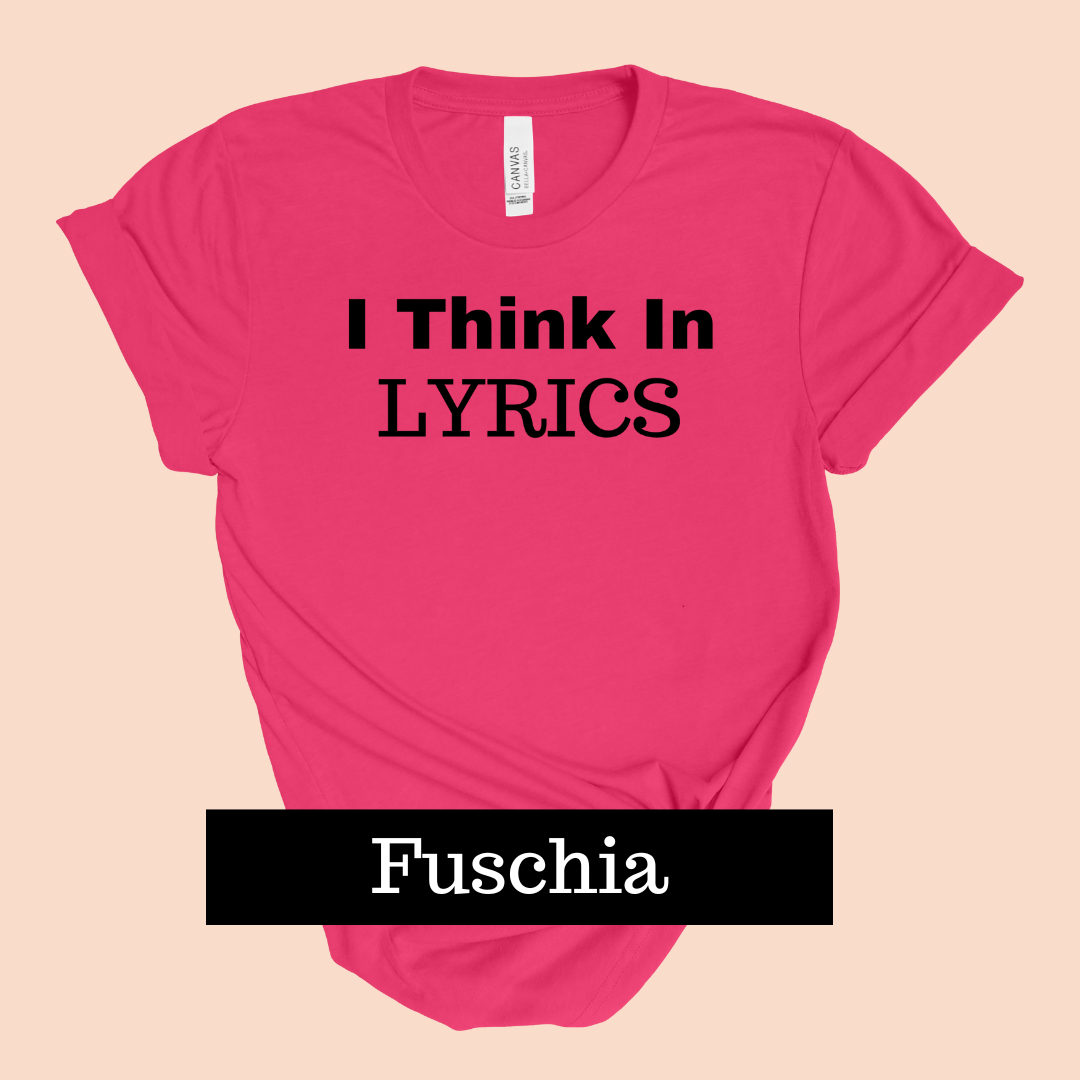 I Think in Lyrics T-shirt